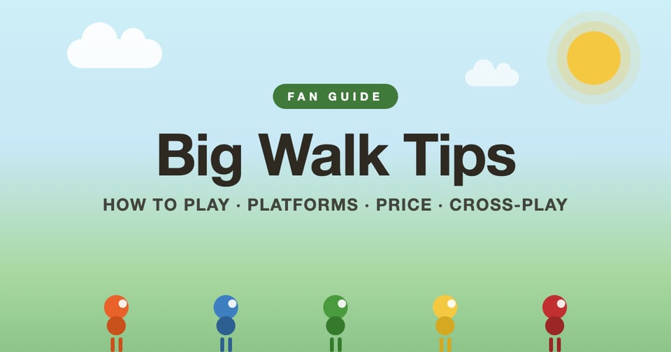 Big Walk Tips